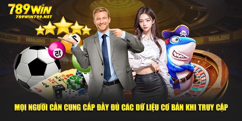 Mọi người cần cung cấp đầy đủ các dữ liệu cơ bản khi truy cập