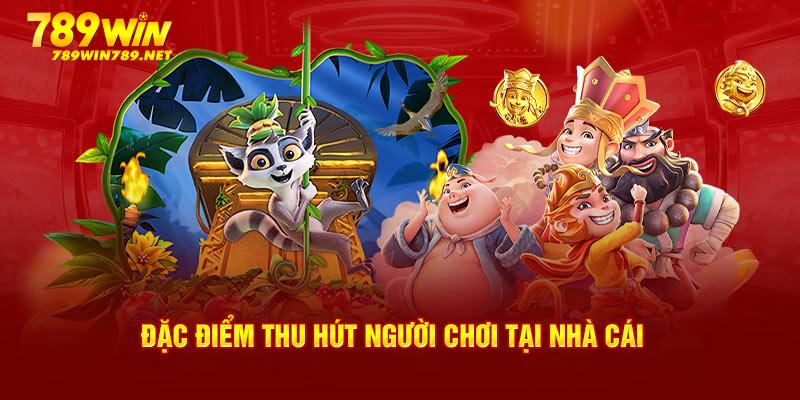 Những điểm nổi bật thu hút người chơi tại 789Win