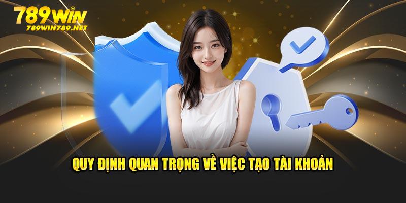 Quy định quan trọng về việc tạo tài khoản