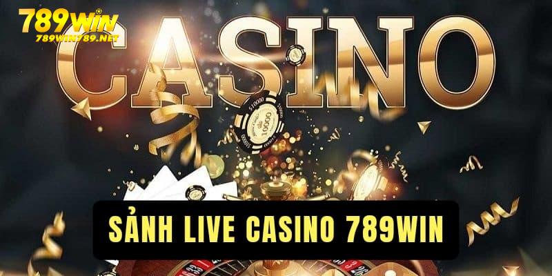 Hàng loạt trò chơi nổi bật tại sảnh live casino 789win