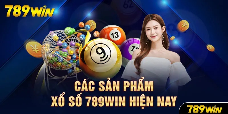 Các sản phẩm hot nhất thị trường có tại xổ số 789Win