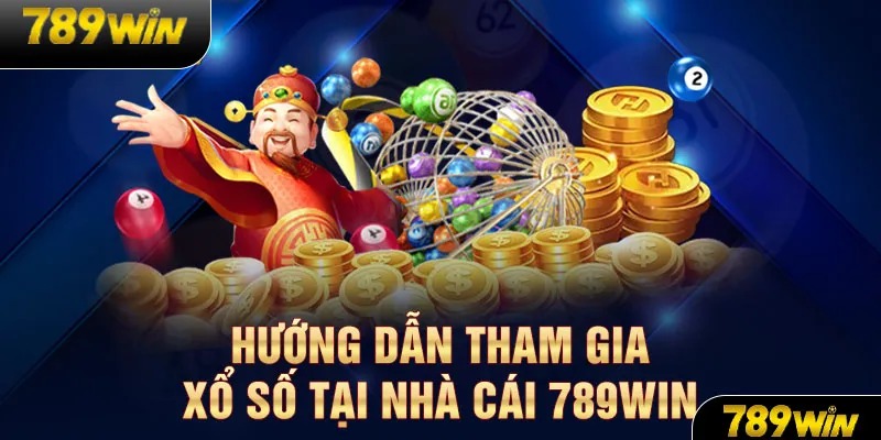 Hướng dẫn tham gia chơi xổ số 789win cho tân binh